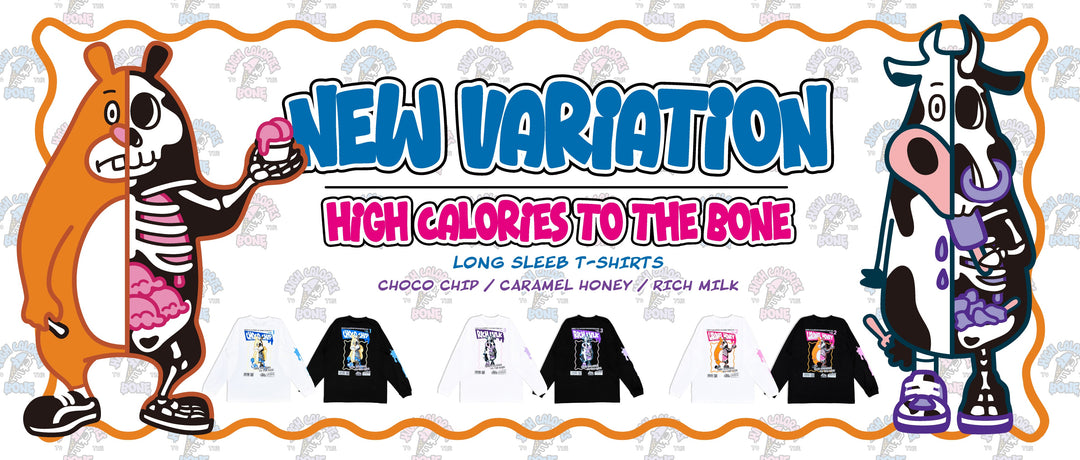 HIGH CALORIES TO THE BONE L/S